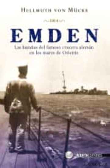 Descargar ebook EMDEN: LAS HAZAÑAS DEL FAMOSO CRUCERO ALEMAN EN LOS MARES DE ORIE NTE en epub