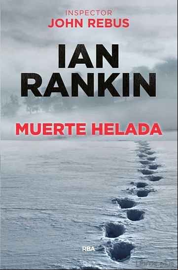Descargar ebook MUERTE HELADA (SERIE JOHN REBUS 7) en epub