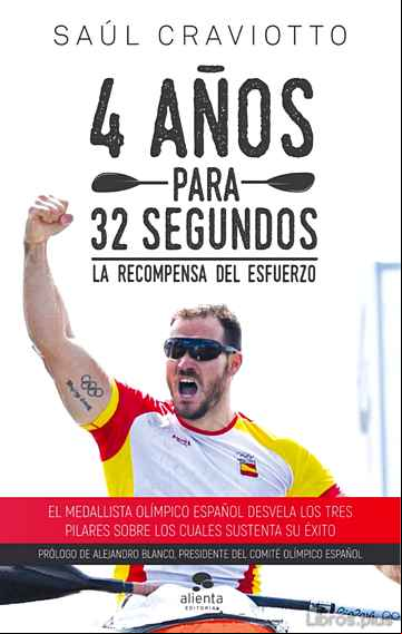 Descargar gratis ebook 4 AÑOS PARA 32 SEGUNDOS: LA RECOMPENSA DEL ESFUERZO en epub