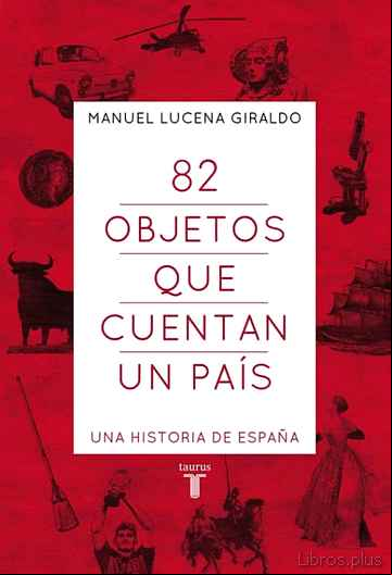 Descargar gratis ebook 82 OBJETOS QUE CUENTAN UN PAIS en epub