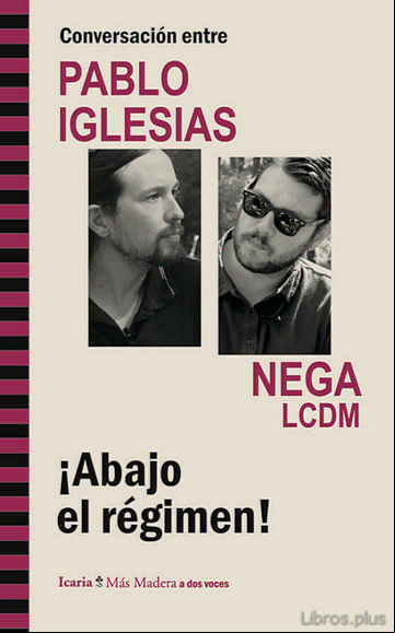 Descargar ebook ABAJO EL REGIMEN: CONVERSACIONES ENTRE PABLO IGLESIAS Y NEGA