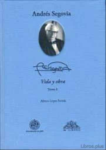 Descargar gratis ebook ANDRES SEGOVIA. VIDA Y OBRA (2 VOL) en epub