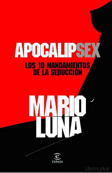 Descargar gratis ebook APOCALIPSEX: LOS 10 MANDAMIENTOS DE LA SEDUCCION en epub