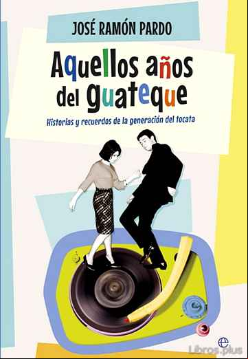 Descargar gratis ebook AQUELLOS AÑOS DEL GUATEQUE en epub