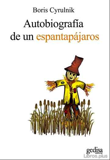 Descargar ebook AUTOBIOGRAFIA DE UN ESPANTAPAJAROS: TESTIMONIOS DE RESILENCIA: EL RETORNO A LA VIDA