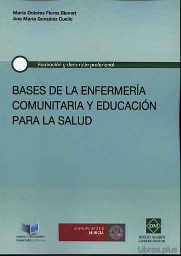 Descargar gratis ebook BASES DE LA ENFERMERÍA COMUNITARIA Y EDUCACIÓN PARA LA SALUD en epub
