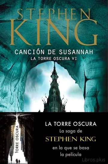 Descargar gratis ebook CANCION DE SUSANNAH (SAGA LA TORRE OSCURA 6) en epub