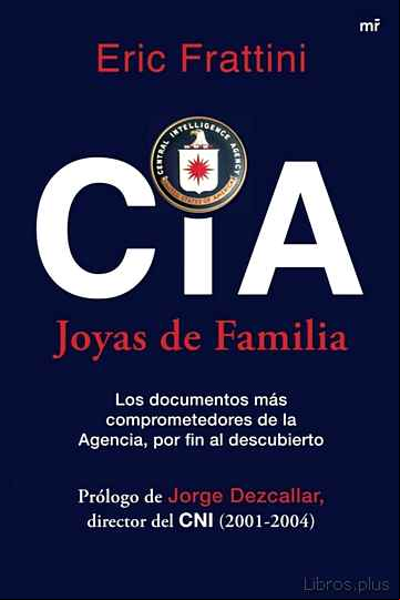 Descargar gratis ebook CIA. JOYAS DE FAMILIA: LOS DOCUMENTOS MAS COMPROMETEDORES DE LA A GENCIA POR FIN AL DESCUBIERTO en epub