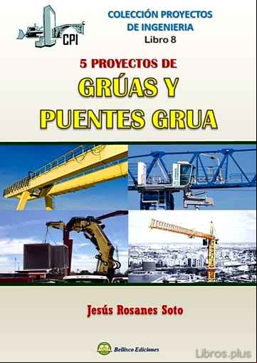 Descargar gratis ebook CINCO PROYECTOS DE GRUAS Y PUENTES GRUA: LIBRO 8 en epub