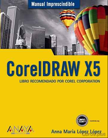 Descargar ebook CORELDRAW X5: LIBRO RECOMENDADO POR COREL CORPORATION (MANUAL IMP RESCINDIBLE)