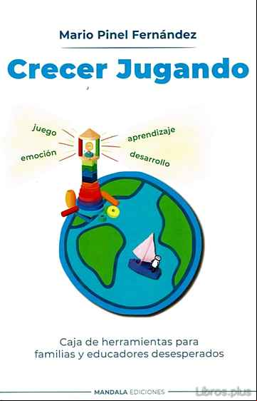Descargar gratis ebook CRECER JUGANDO: CAJA DE HERRAMIENTAS PARA FAMILIAS Y EDUCADORES DESESPERADOS en epub