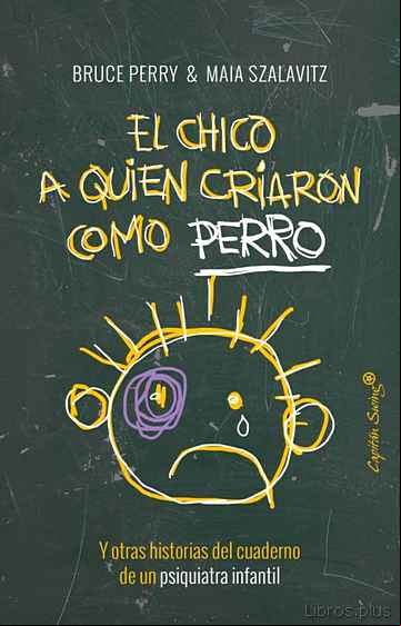 Descargar gratis ebook EL CHICO A QUIEN CRIARON COMO PERRO Y OTRAS HISTORIAS DEL CUADERNO DE UN PSIQUIATRA INFANTIL en epub