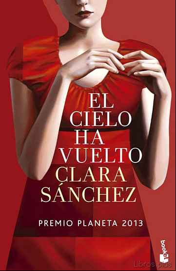 Descargar gratis ebook EL CIELO HA VUELTO (PREMIO PLANETA 2013) en epub