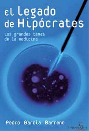 Descargar libro EL LEGADO DE HIPOCRATES: LOS GRANDES TEMAS DE LA MEDICINA