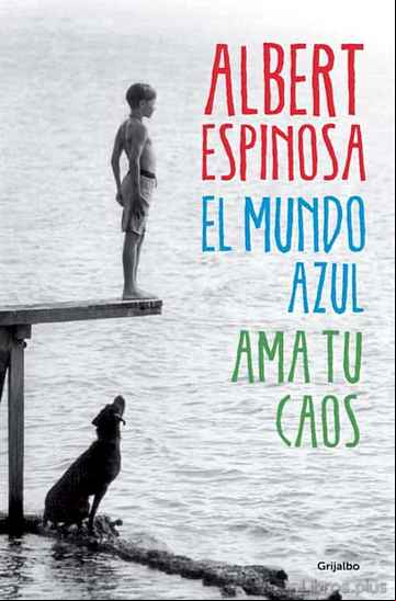 Descargar gratis ebook EL MUNDO AZUL: AMA TU CAOS en epub