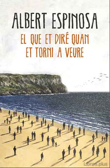 Descargar gratis ebook EL QUE ET DIRE QUAN ET TORNI A VEURE en epub