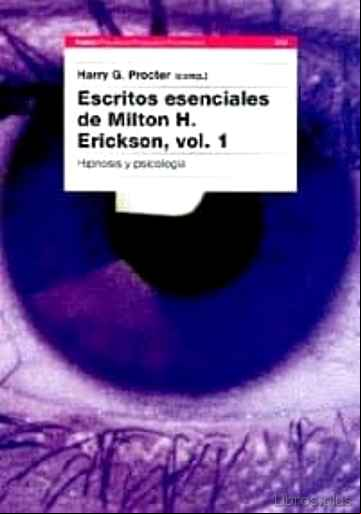Descargar ebook ESCRITOS ESENCIALES DE MILTON H.ERICKSON I: HIPNOSIS Y PSICOLOGIA