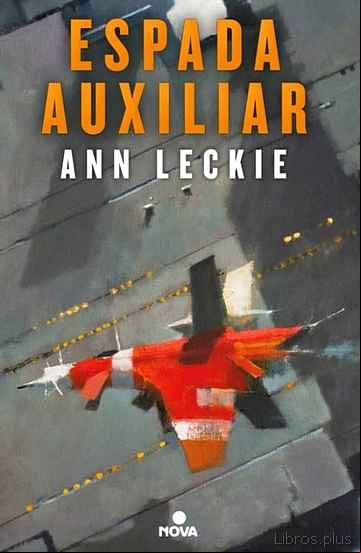 Descargar gratis ebook ESPADA AUXILIAR (TRILOGIA DEL RADCH 2) en epub