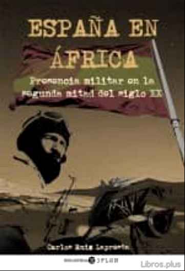 Descargar gratis ebook ESPAÑA EN AFRICA: PRESENCIA MILITAR EN LA SEGUNDA MITAD DEL SIGLO XX en epub