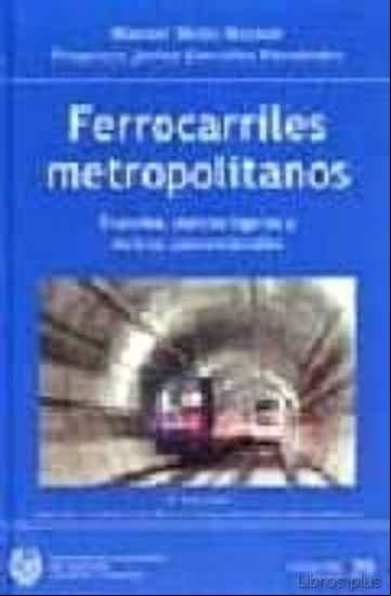 Descargar gratis ebook FERROCARRILES METROPOLITANOS: TRANVIAS, METROS LIGEROS Y METROS C ONVENCIONALES en epub