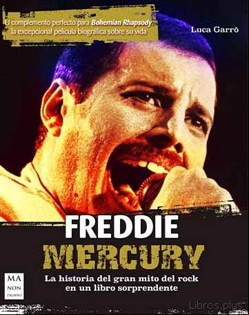 Descargar gratis ebook FREDDIE MERCURY: LA HISTORIA DEL GRAN MITO DEL ROCK EN UN LIBRO SORPRENDENTE en epub