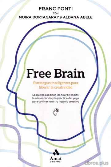 Descargar gratis ebook FREE BRAIN:ESTRATEGIAS INTELIGENTES PARA LIBERAR TU CREATIVIDAD en epub