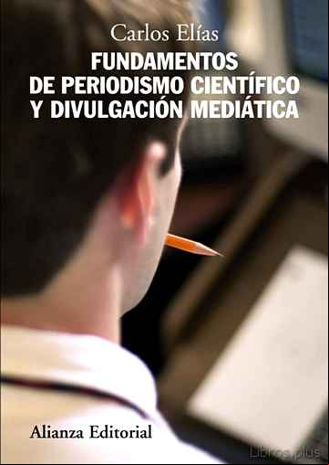 Descargar gratis ebook FUNDAMENTOS DEL PERIODISMO CIENTIFICO Y DIVULGACION MEDIATICA en epub
