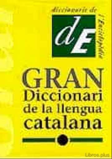 Descargar gratis ebook GRAN DICCIONARI DE LA LLENGUA CATALANA en epub