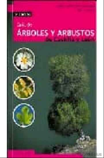 Descargar gratis ebook GUIA DE ARBOLES Y ARBUSTOS DE CASTILLA Y LEON en epub