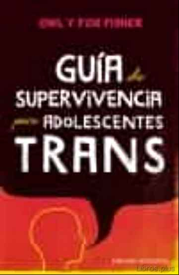Descargar gratis ebook GUÍA DE SUPERVIVENCIA PARA ADOLESCENTES TRANS en epub