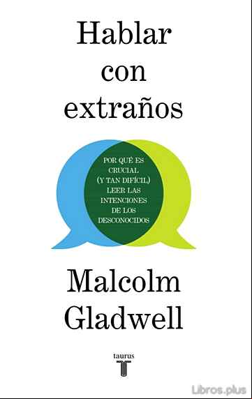 Descargar gratis ebook HABLAR CON EXTRAÑOS: POR QUE ES CRUCIAL (Y TAN DIFICIL) LEER LAS INTERACCIONES DE LOS DESCONOCIDOS en epub