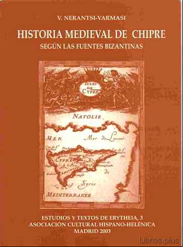 Descargar gratis ebook HISTORIA MEDIEVAL DE CHIPRE SEGUN LAS FUENTES BIZANTINAS en epub