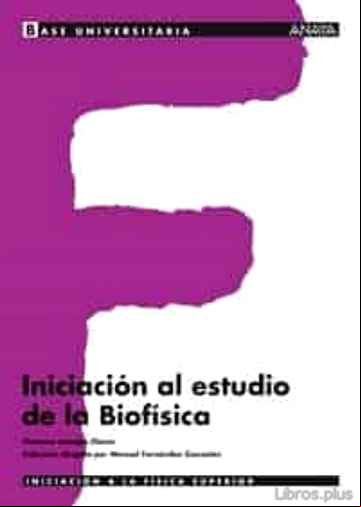 Descargar gratis ebook INICIACION AL ESTUDIO DE LA BIOFISICA en epub