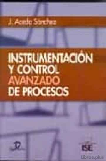 Descargar gratis ebook INSTRUMENTACION Y CONTROL AVANZADO DE PROCESOS en epub