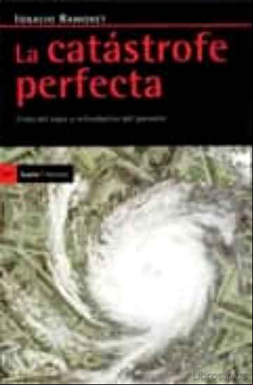 Descargar gratis ebook LA CATASTROFE PERFECTA: CRISIS DEL SIGLO Y REFUNDACION DEL PORVEN IR en epub