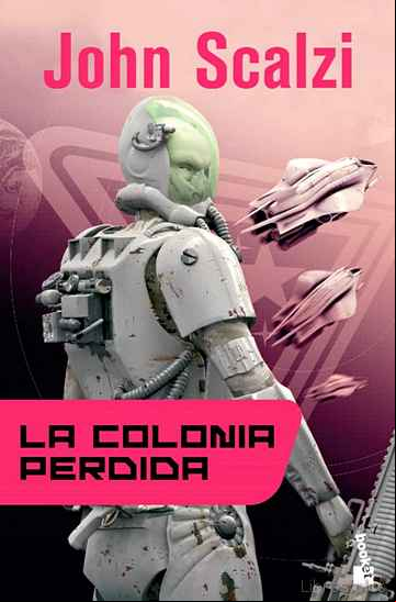 Descargar ebook LA COLONIA PERDIDA (SAGA LA VIEJA GUARDIA 3)