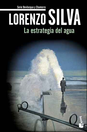 Descargar gratis ebook LA ESTRATEGIA DEL AGUA (SERIE BEVILACQUA & CHAMORRO 5) en epub