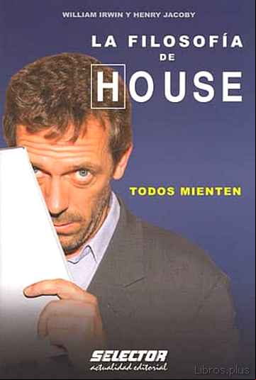 Descargar gratis ebook LA FILOSOFIA DE HOUSE: TODOS MIENTEN en epub