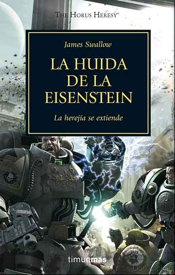 Descargar gratis ebook LA HEREJIA DE HORUS 4: LA HUIDA DE LA EISENSTEIN en epub