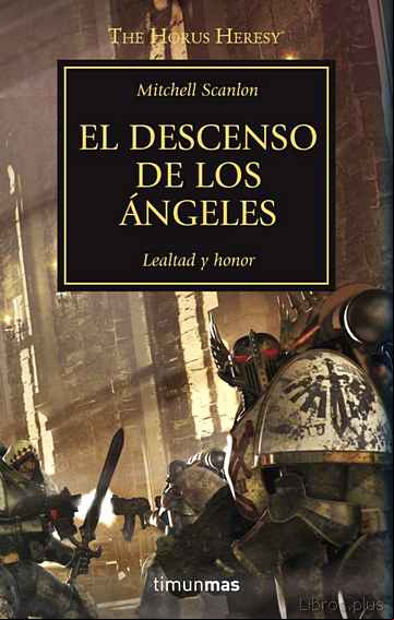 Descargar gratis ebook LA HEREJIA DE HORUS 6: EL DESCENSO DE LOS ANGELES en epub