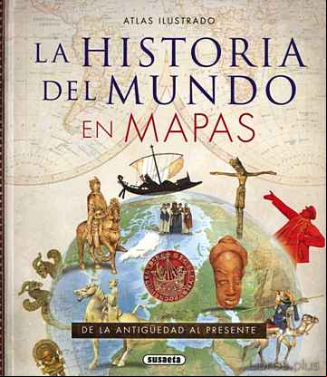 Descargar gratis ebook LA HISTORIA DEL MUNDO EN MAPAS: DE LA ANTIGUEDAD AL PRESENTE en epub