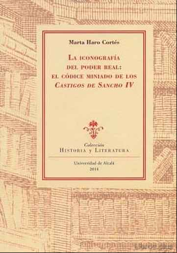 Descargar gratis ebook LA ICONOGRAFIA DEL PODER REAL: EL CODICE MINIADO DE LOS CASTIGOS DE SANCHO IV en epub