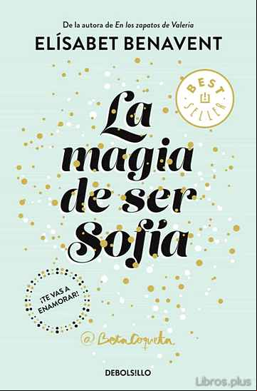 Descargar ebook LA MAGIA DE SER SOFÍA (BILOGÍA SOFÍA 1)