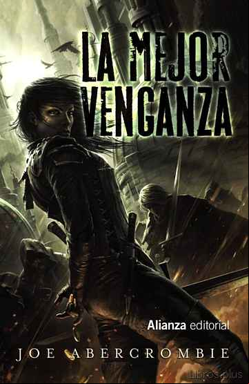 Descargar gratis ebook LA MEJOR VENGANZA (NOVELA DEL MUNDO DE LA PRIMERA LEY) en epub