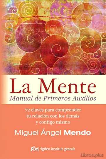 Descargar gratis ebook LA MENTE: 72 CLAVES PARA COMPRENDER TU RELACION CON LOS DEMAS Y CONTIGO MISMO en epub