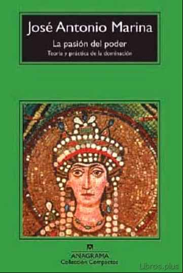 Descargar ebook LA PASION DEL PODER: TEORIA Y PRACTICA DE LA DOMINACION