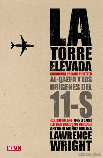Descargar gratis ebook LA TORRE ELEVADA. AL QAEDA Y LOS ORIGENES DEL 11S en epub