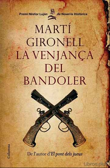 Descargar ebook LA VENJANÇA DEL BANDOLER (PREMI NESTOR LUJAN NOVEL·LA HISTORICA) en epub