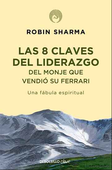 Descargar ebook LAS 8 CLAVES DEL LIDERAZGO DEL MONJE QUE VENDIO SU FERRARI