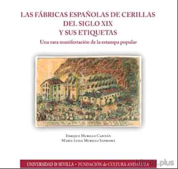 Descargar gratis ebook LAS FABRICAS ESPAÑOLAS DE CERILLAS DEL SIGLO XIX Y SUS ETIQUETAS en epub